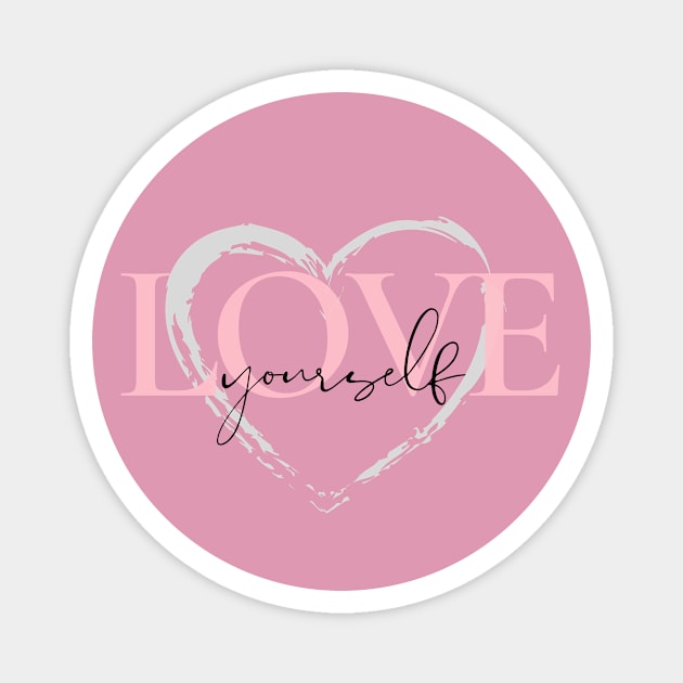 Love Yourself with Pink Heart Design Magnet by MADstudio47